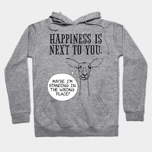 Happiness is next to you Hoodie